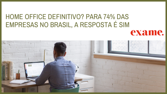 Home office definitivo? Para 74% das empresas no Brasil, sim.